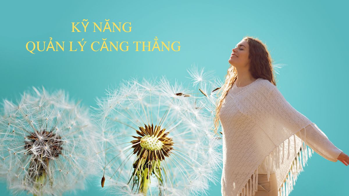 Kỹ năng quản lý căng thẳng