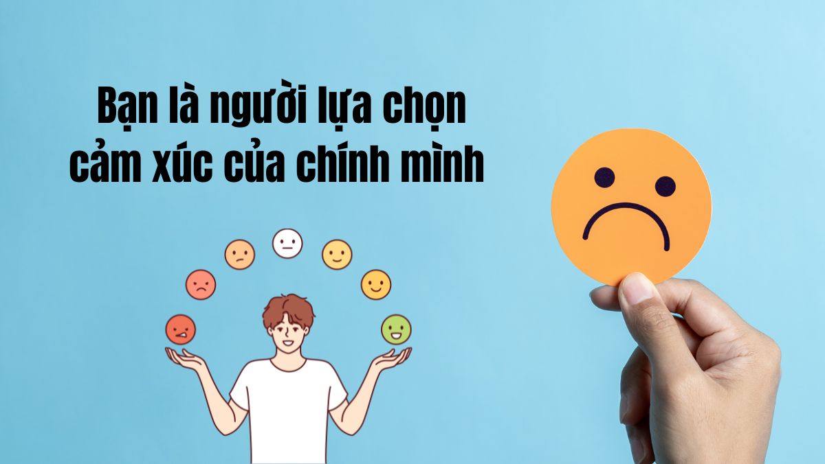 Quản lý cảm xúc làm chủ lý trí